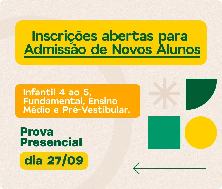 Inscrições abertas para admissão de novos alunos, do Infantil 4 anos ao Pré-Vestibular. Prova presencial dia 27 de setembro. Toque para se inscrever.